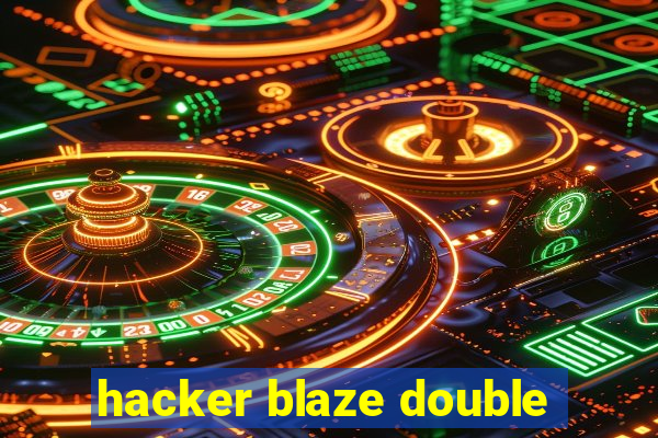 hacker blaze double